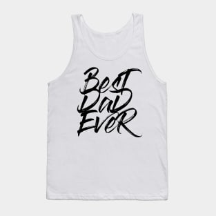 Best Dad Ever Black Brush Stroke Statement Shirt T-Shirt Tank Top